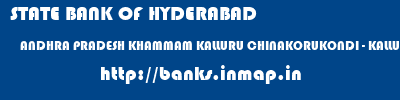 STATE BANK OF HYDERABAD  ANDHRA PRADESH KHAMMAM KALLURU CHINAKORUKONDI - KALLURU  banks information 